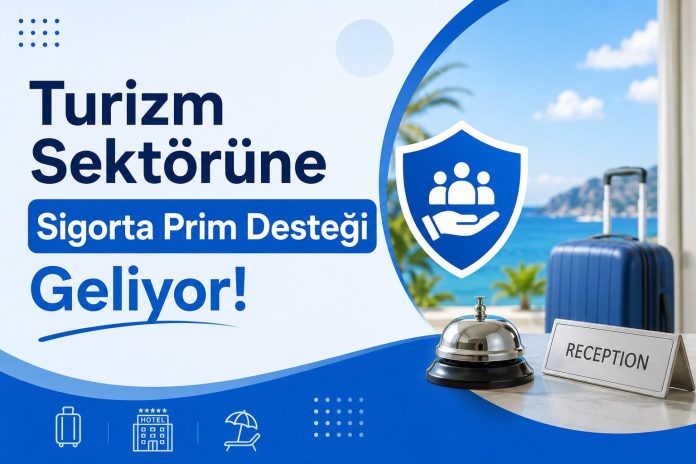 Turizm Sektörüne Sigorta Prim Desteği Geliyor!